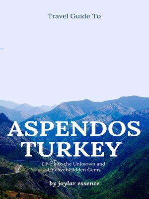 cover image of Travel Guide to Aspendos, Turkey